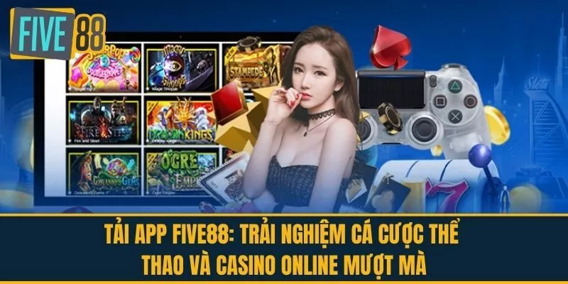 Tải app FIVE88: Trải nghiệm cá cược thể thao và casino online mượt mà