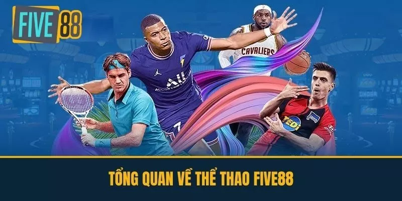 Tổng Quan Về Thể Thao FIVE88