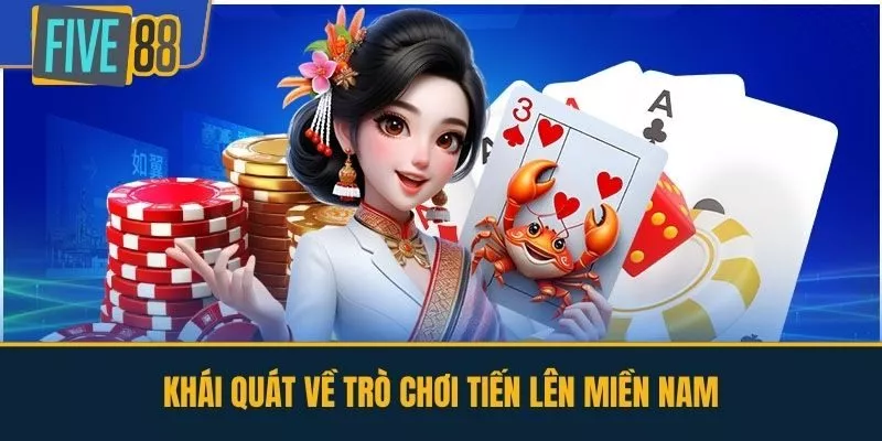 Khái quát về trò chơi Tiến Lên Miền Nam