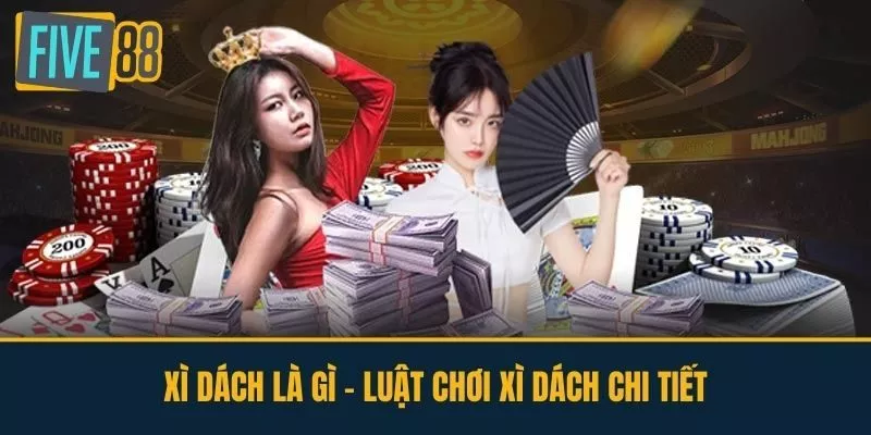 Xì Dách Là Gì - Luật Chơi Xì Dách Chi Tiết