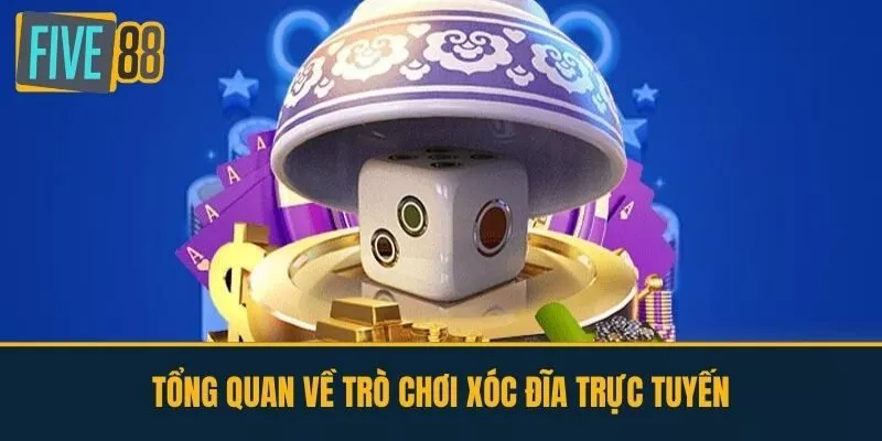 Tổng quan về trò chơi xóc đĩa trực tuyến
