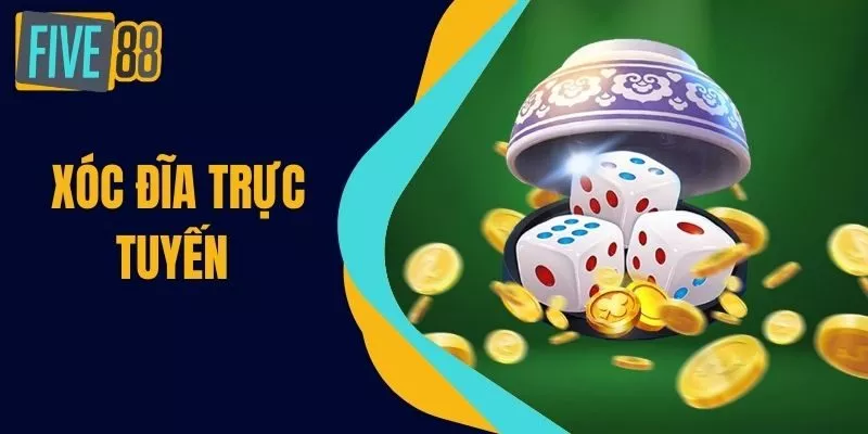 Xóc Đĩa Trực Tuyến - Hướng Dẫn Chơi Xóc Đĩa Tại FIVE88