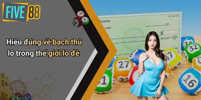 Hiểu đúng về bạch thủ lô trong thế giới lô đề