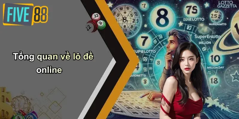 Tổng quan về lô đề online